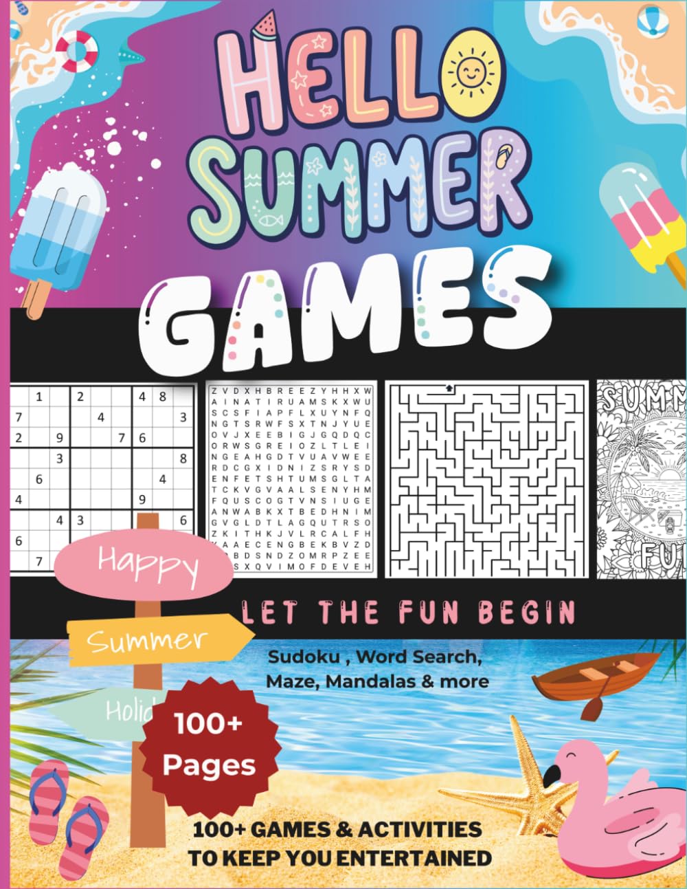 Hello Summer Games! The Activity Book for Teens: 100+ Games & Activities | Sudoku, Word Searches, Mazes, Copy & Draw, Coloring Pages & Mandalas | Ultimate Summer Vacation Boredom Buster