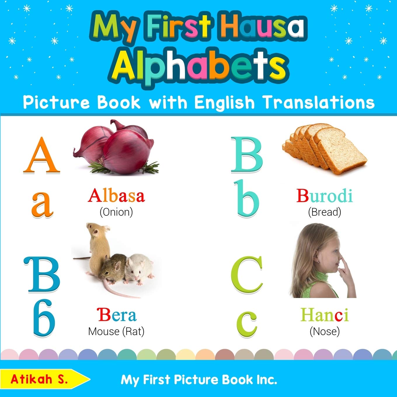 My First Hausa Alphabets Picture Book with English Translations: Bilingual Early Learning & Easy Teaching Hausa Books for Kids: 1 (Teach & Learn Basic Hausa words for Children)