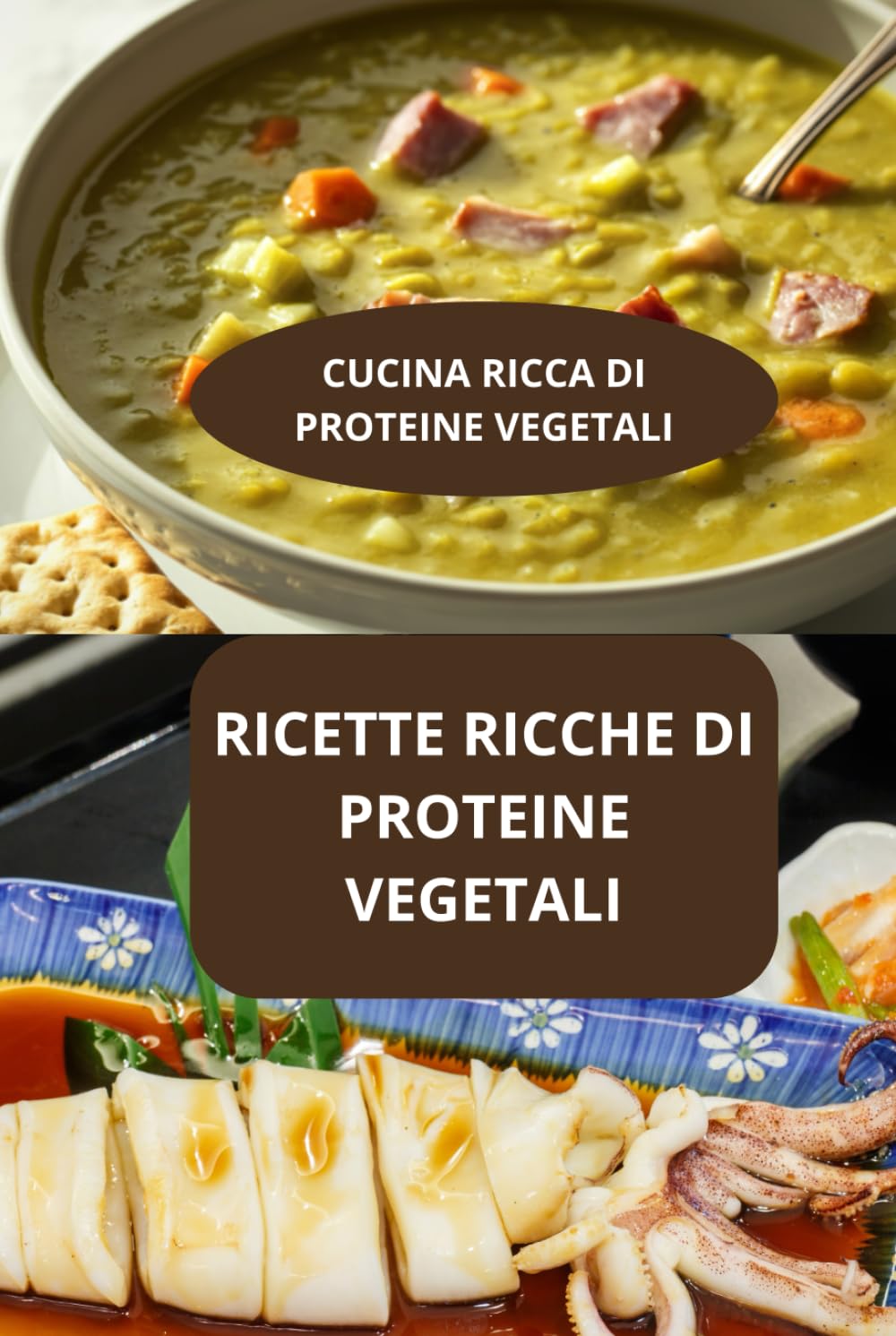 RICETTE RICCHE DI PROTEINE VEGETALI: CUCINA RICCA DI PROTEINE VEGETALI - CUCINA SANA CON PROTEINE VEGETALI - CUCINA NATURALE RICCA DI PROTEINE