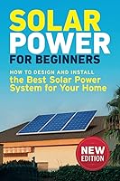 Vista 1 de Solar Power for Beginners How to Design and Install the Best Solar Power System for Your Home (DIY Solar Power)