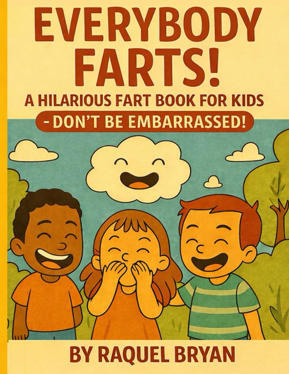 Everybody Farts: A Hilarious Fart Book for Kids – Don’t Be Embarrassed! (Don't Be Embarrassed "Everybody Poops")