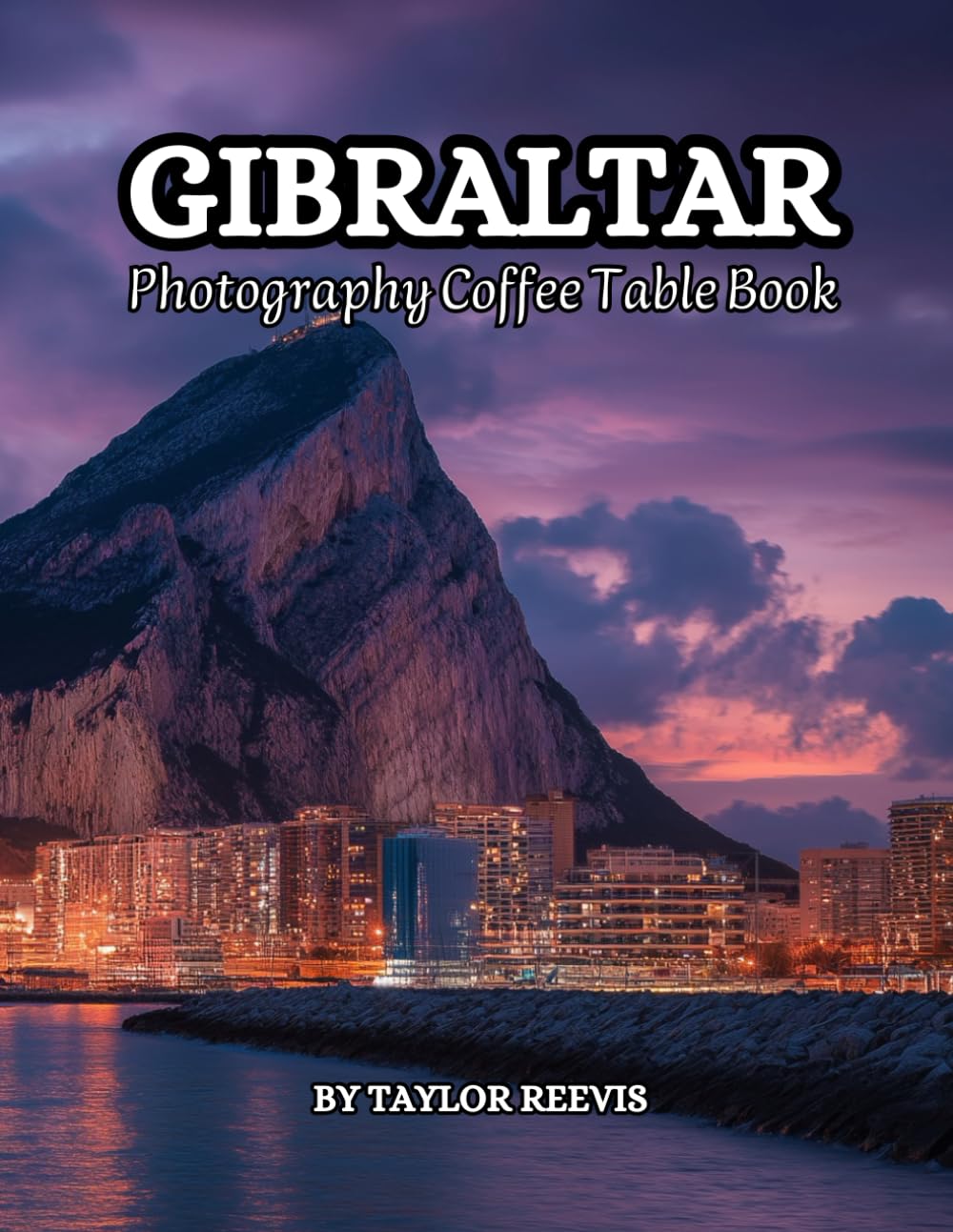 Gibraltar Photography Coffee Table Book: A Beautiful Print Landscape Art Pictures Country Travel for Meditation & Relaxing, and for Seniors with ... to help them to Stimulate The Memories