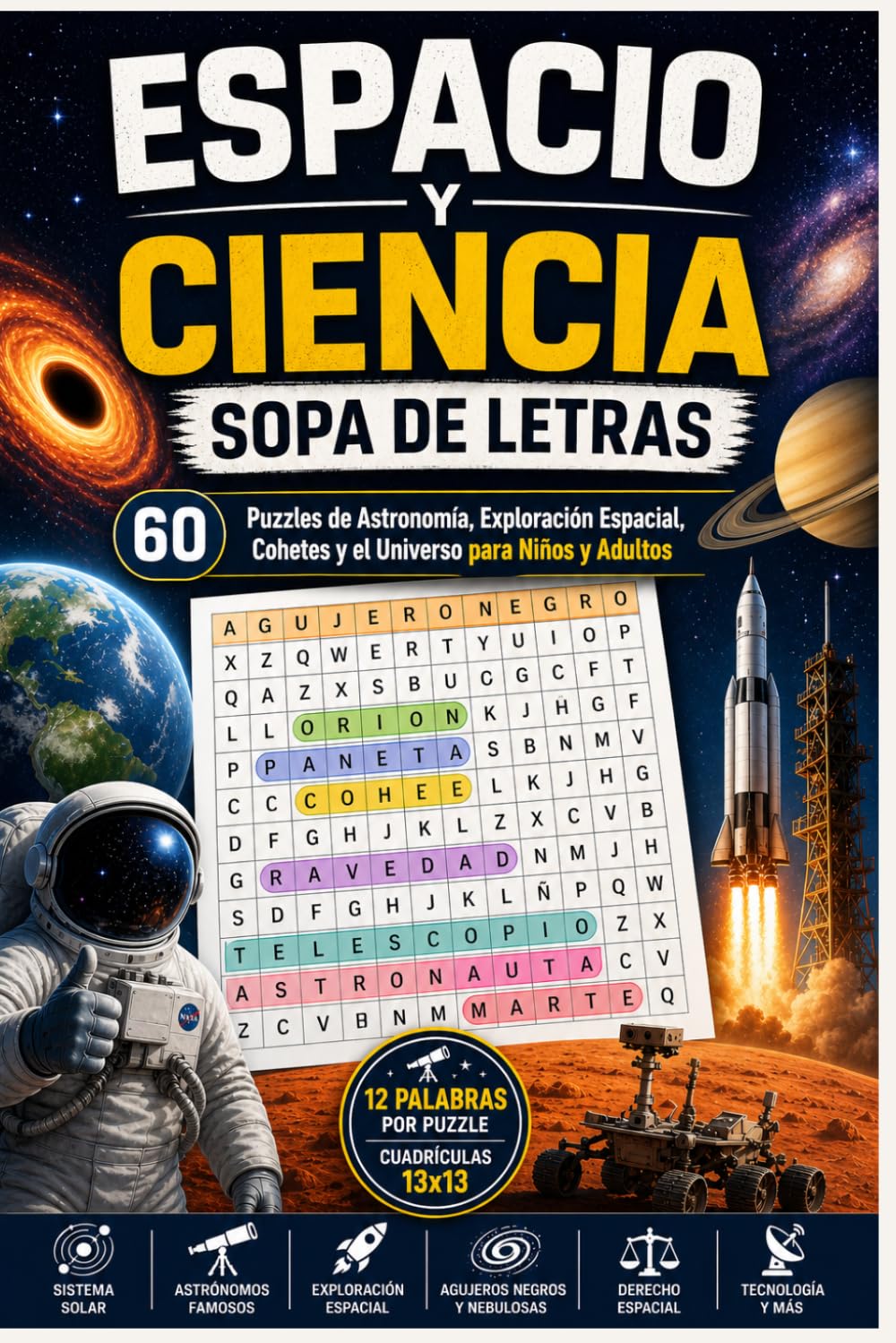 Espacio y Ciencia: Sopa de Letras: 60 Puzzles de Astronomía, Exploración Espacial, Cohetes y el Universo para Niños y Adultos