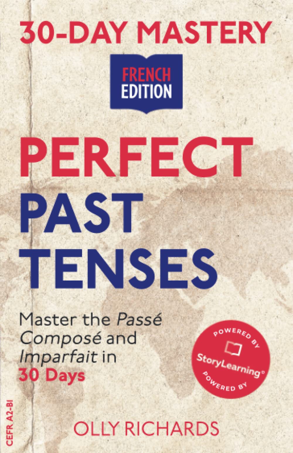 30-Day Mastery: Perfect Past Tenses: Master the Passé Composé and Imparfait in 30 Days (30-Day Mastery | French Edition)