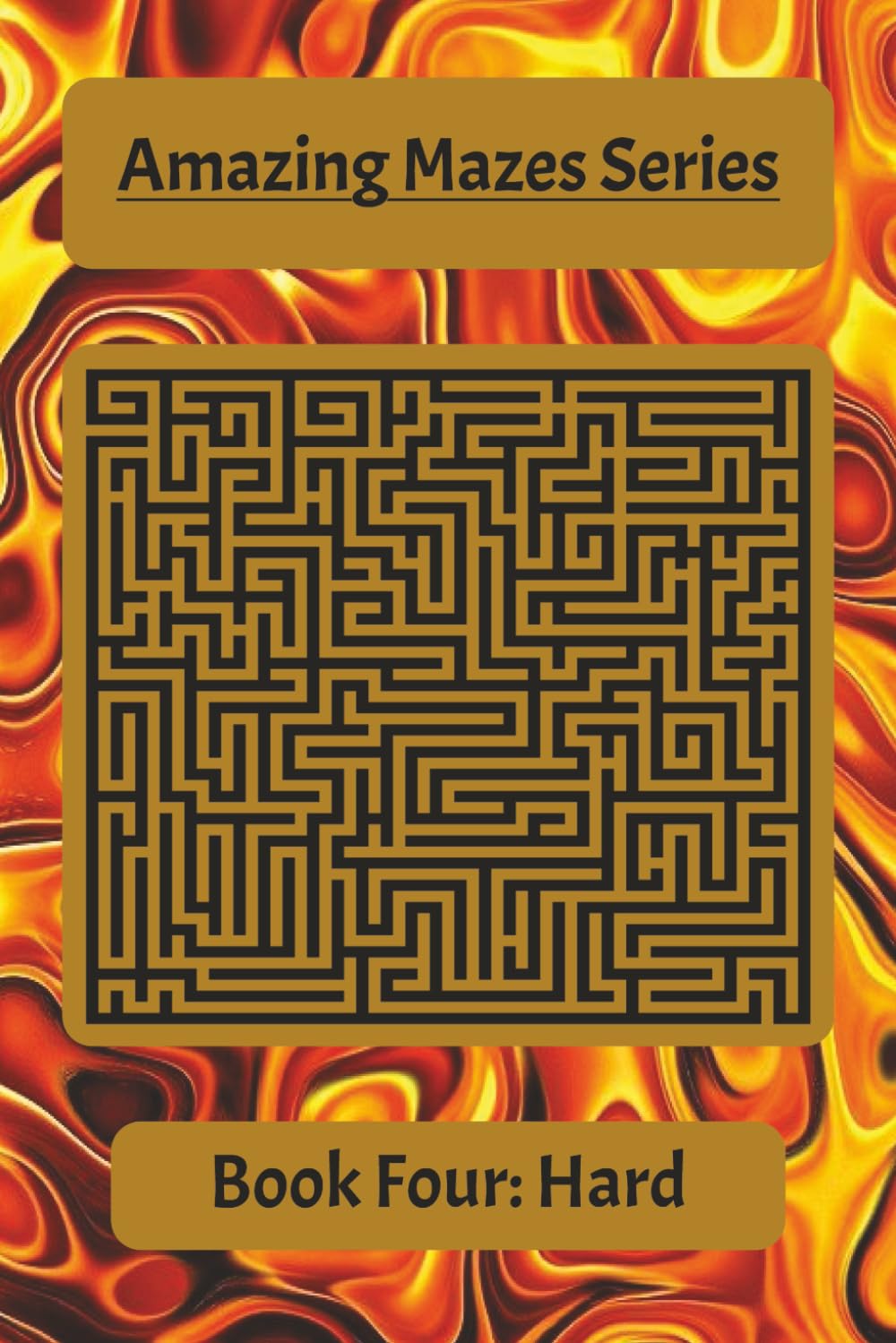 Amazing Mazes Series Book Four: Hard: Advanced Mazes to Test Focus, Strategy, and Problem-Solving Skills