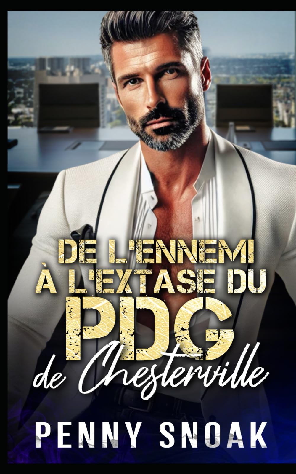 De l’Ennemi à l’Extase du PDG de Chesterville: Une romance entre ennemis et amants : proximité forcée avec un PDG (Série Les Secrets Interdits de Chesterville)