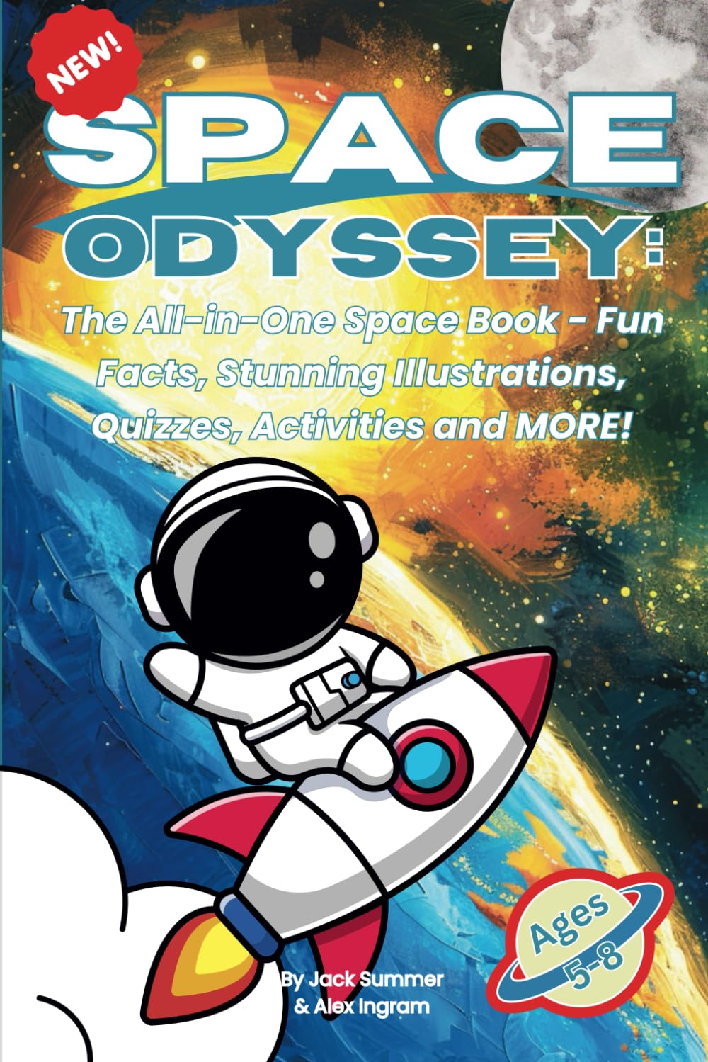 Space Odyssey: The All-in-One Space Book - Fun Facts, Stunning Illustrations, Quizzes, Activities and More!