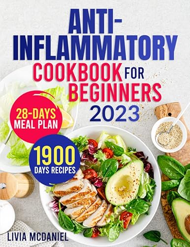 Anti-Inflammatory Cookbook For Beginners Easy, Tasty & Soothing Recipes To Naturally Reduce Chronic Inflammation, Relieve Age-Related Aches & Pains,