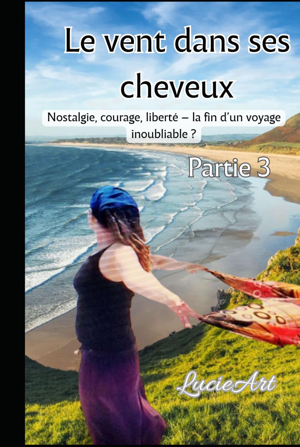 Le vent dans ses cheveux Partie 3: Nostalgie, courage, liberté – la fin d’un voyage inoubliable ?