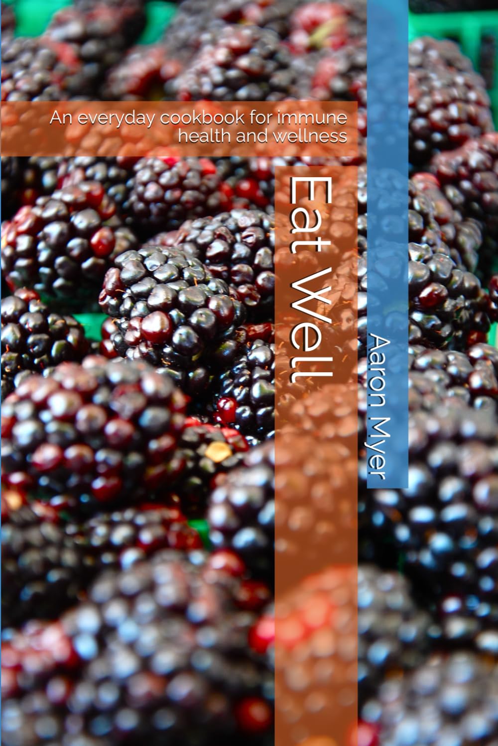 Eat Well: An everyday cookbook for immune health and wellness