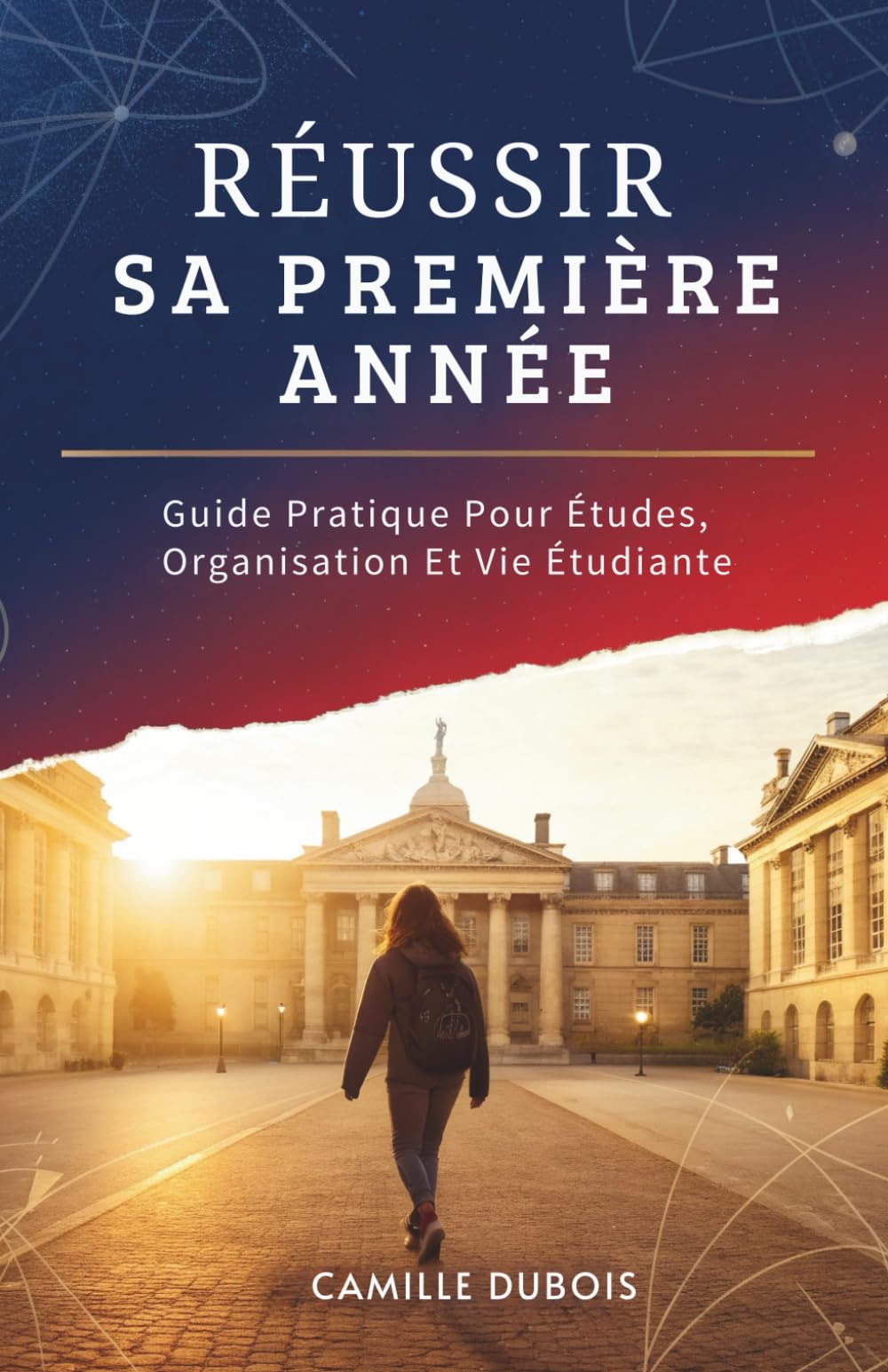 Réussir Sa Première Année: Guide Pratique Pour Études, Organisation Et Vie Étudiante