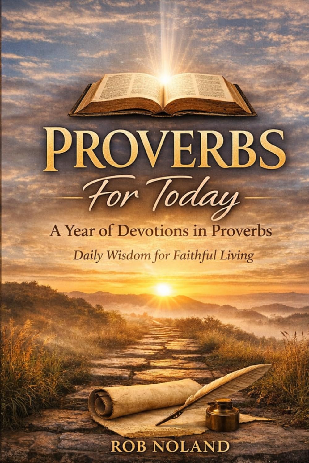 Proverbs For Today: 365 Daily Reflections based on the book of Proverbs