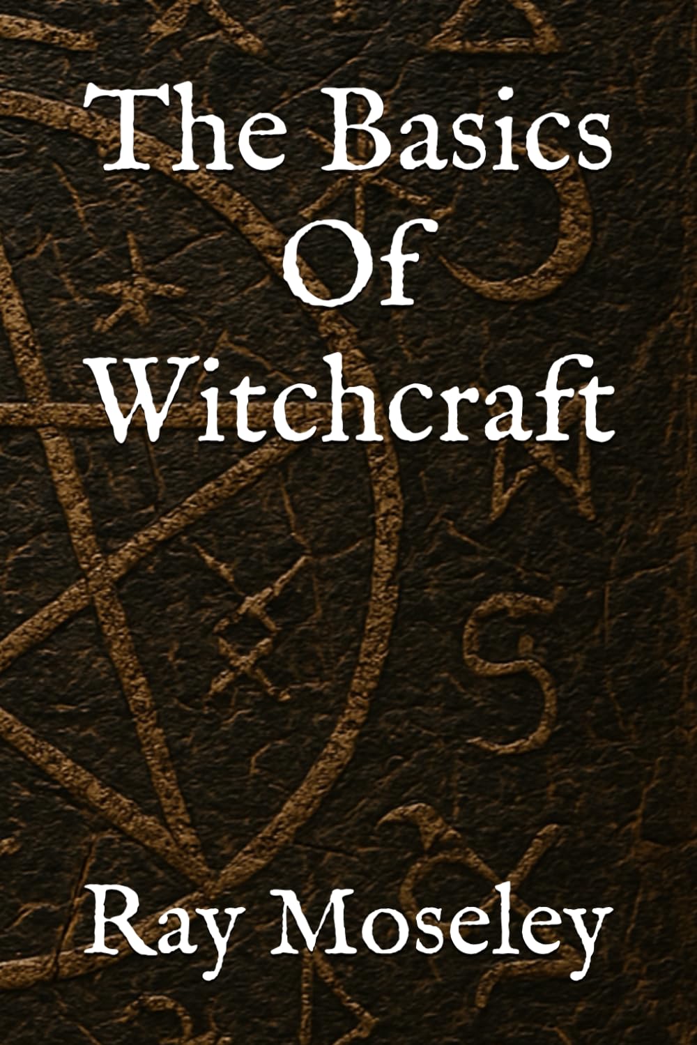 The Basics Of Witchcraft