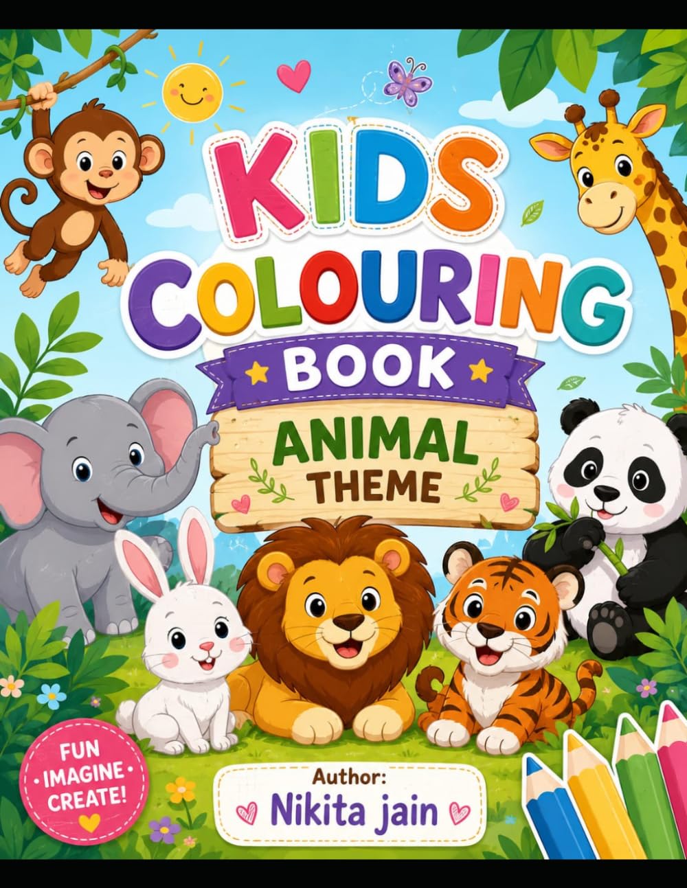 My First Animal Coloring Book for Kids Ages 3–6: Fun & Easy Cute Animal Coloring Pages for Toddlers and Preschoolers | Simple Designs to Build Creativity, Focus, and Fine Motor Skills