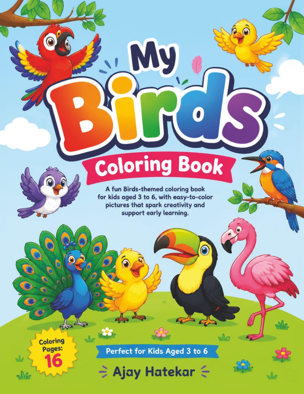 My Birds Coloring Book for Kids Ages 3-6: Fun and Easy Birds Coloring Pages for Toddlers and Preschoolers Ages 3-6