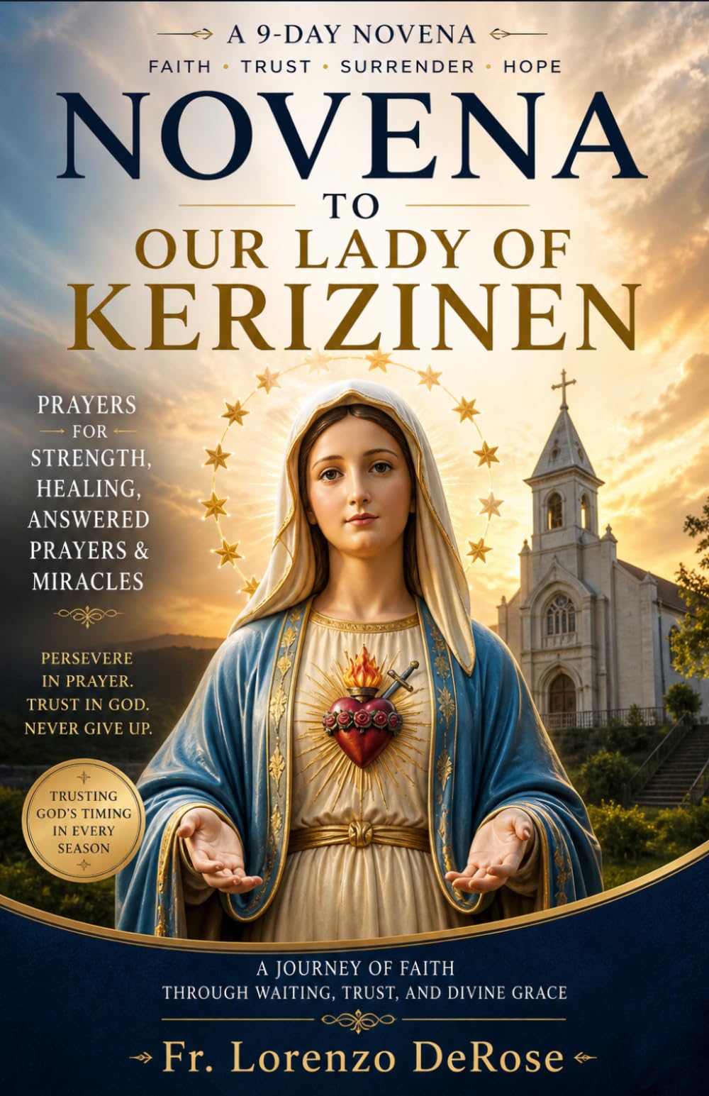 OUR LADY OF KERIZINEN NOVENA: A Powerful Nine-Day Prayer for Hidden Suffering, Perseverance, and Trust in God’s Quiet Work (Treasury of Catholic Devotions)