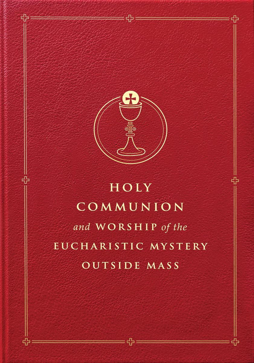Holy Communion and Worship of the Eucharistic Mystery Outside Mass - (MTF Edition)