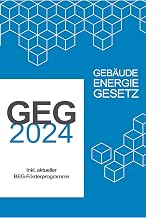 GEG - Gebäudeenergiegesetz: aktuelle Version inklusive der aktuellen Änderungen und BEG-Förderungen für KfW BAFA