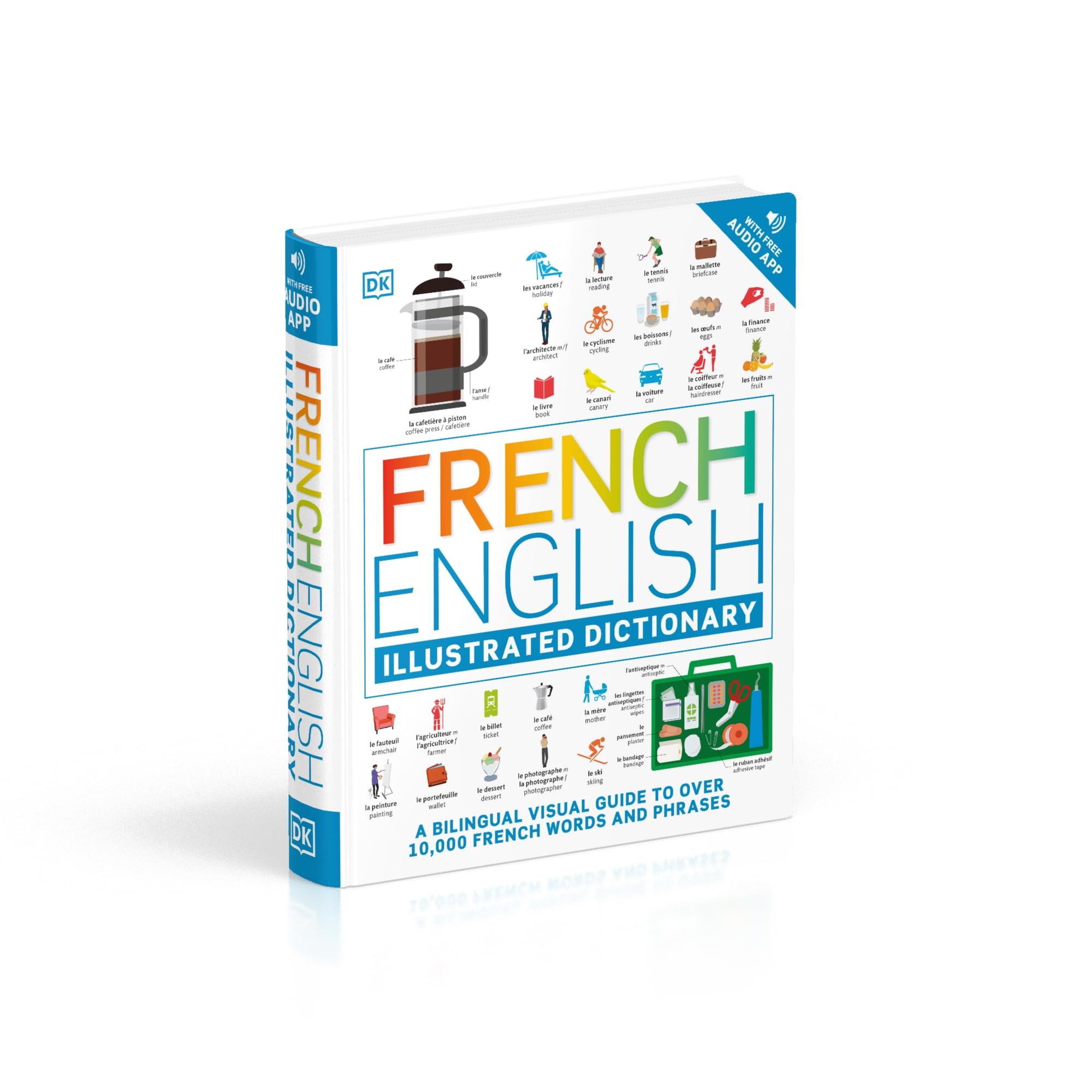 French English Illustrated Dictionary: A Bilingual Visual Guide to Over 10,000 French Words and Phrases