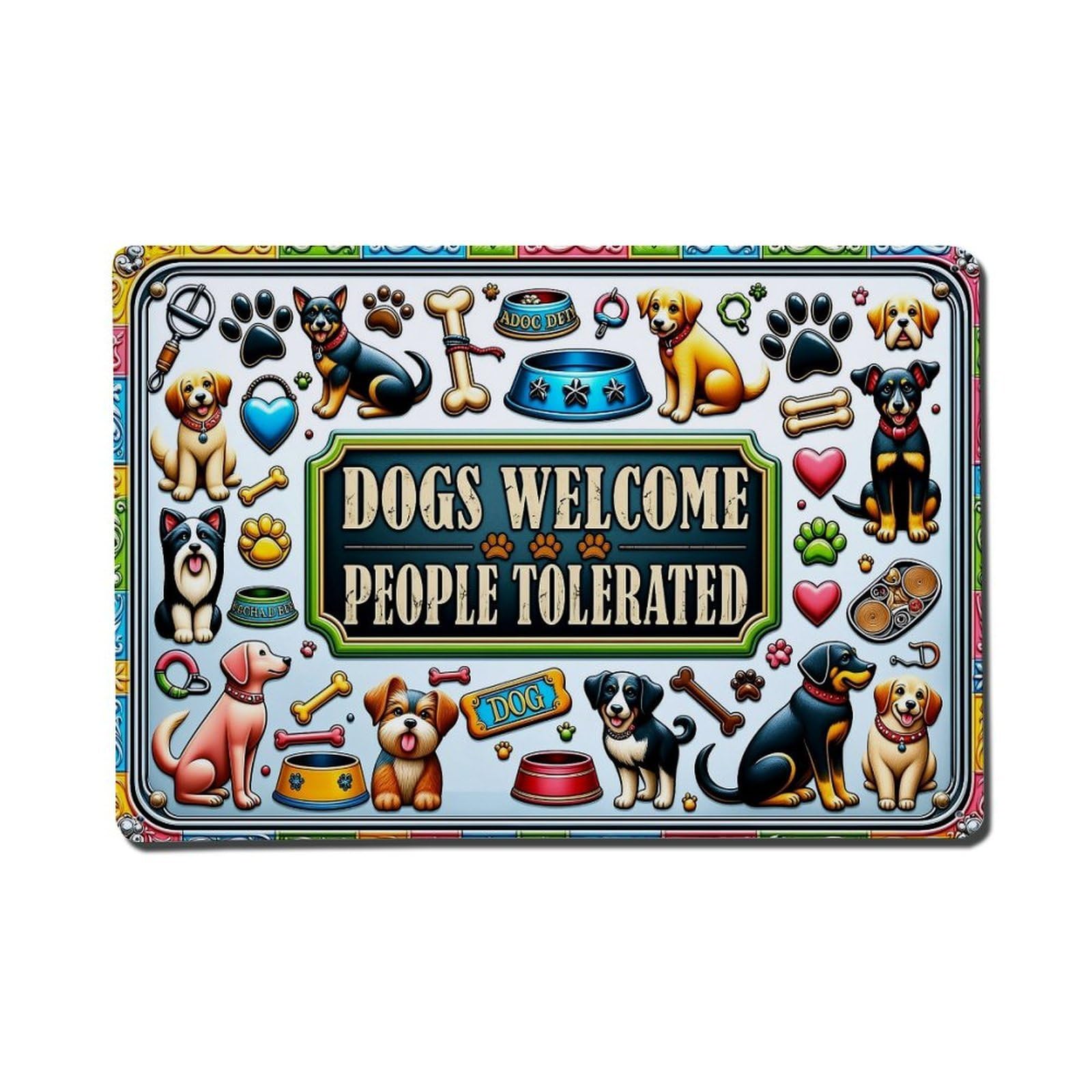 Dogs Welcome People Tolerated Metal Tin Sign Plaque