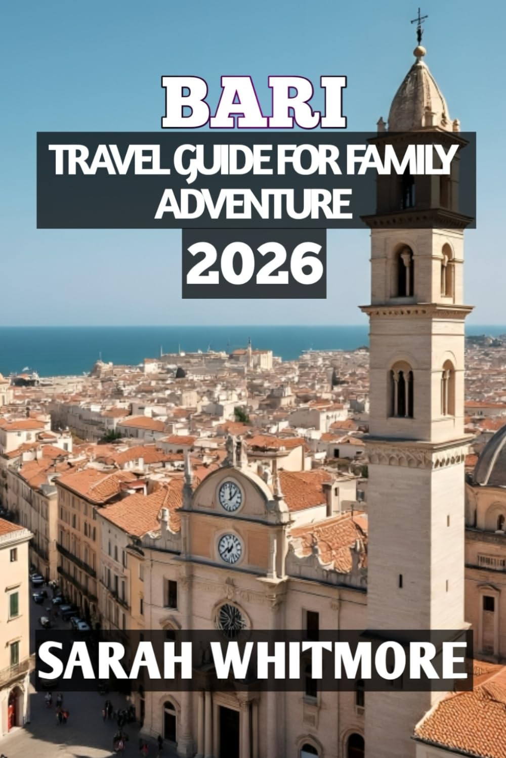 Bari Travel Guide for Family Adventure 2026