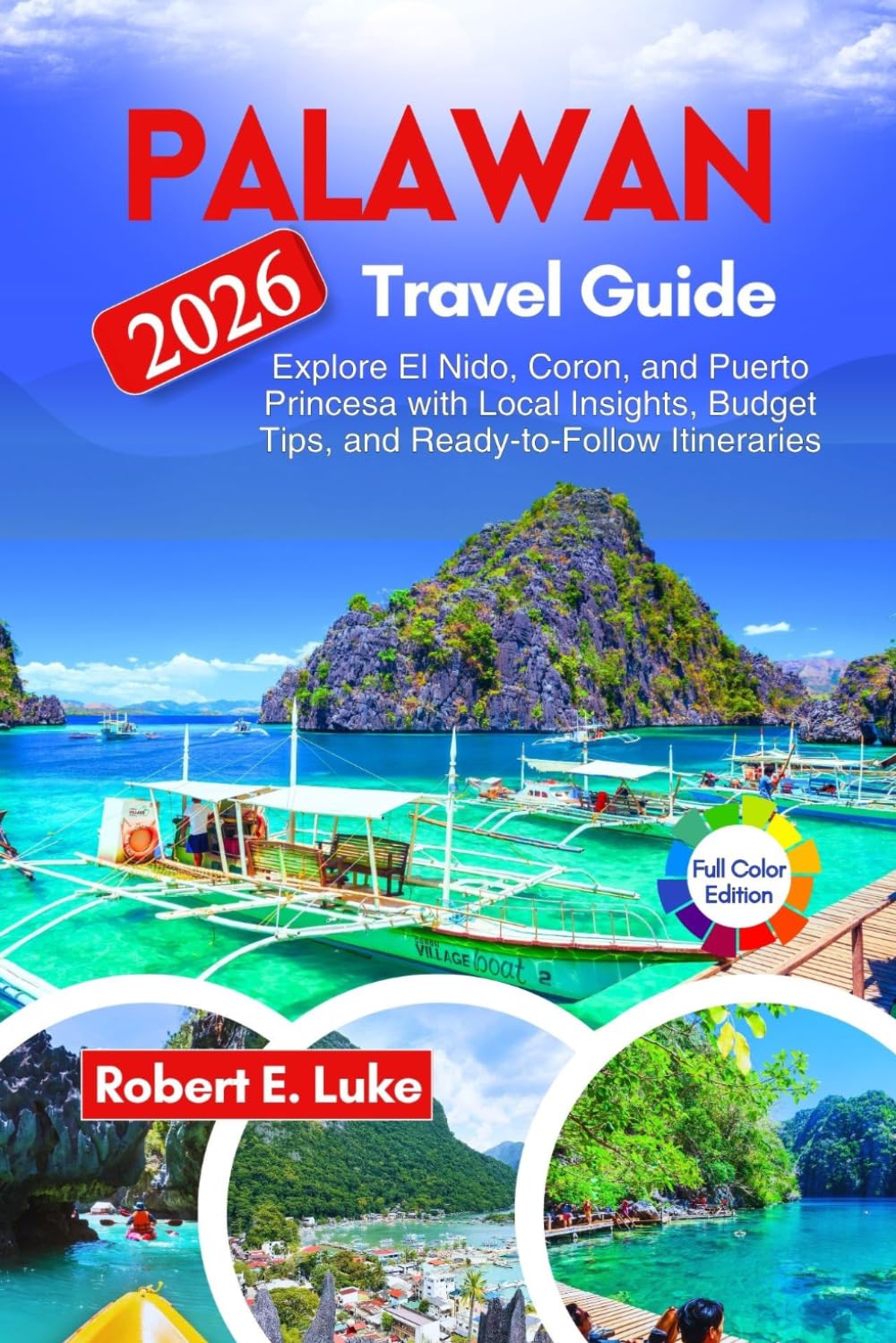 Palawan Travel Guide 2026: Explore El Nido, Coron, and Puerto Princesa with Local Insights, Budget Tips, and Ready-to-Follow Itineraries
