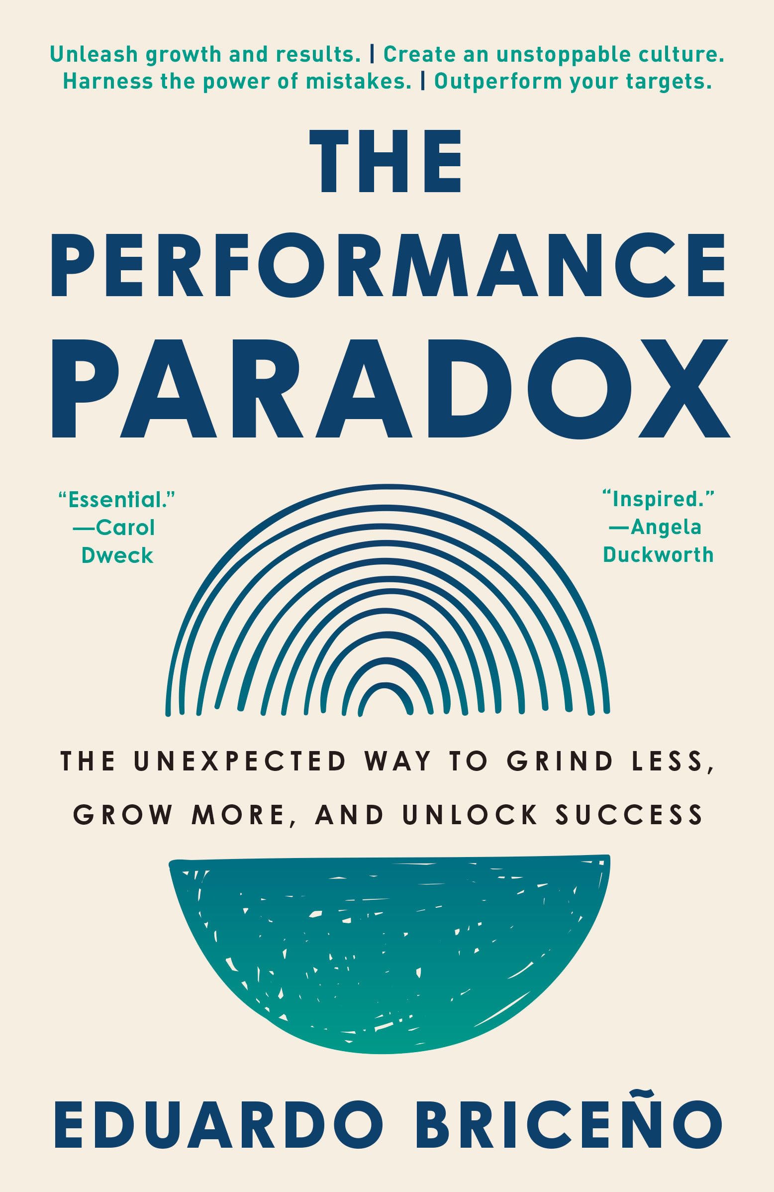The Performance Paradox: The Unexpected Way to Grind Less, Grow More, and Unlock Success