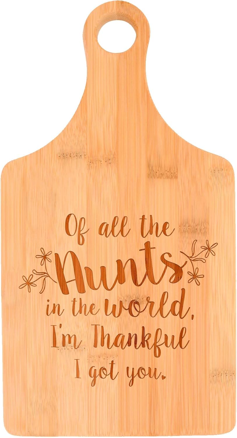 Aunt Present Of All the Aunts In The World I'm Thankful I Got You Decorative Paddle Shaped Wood Serving Board