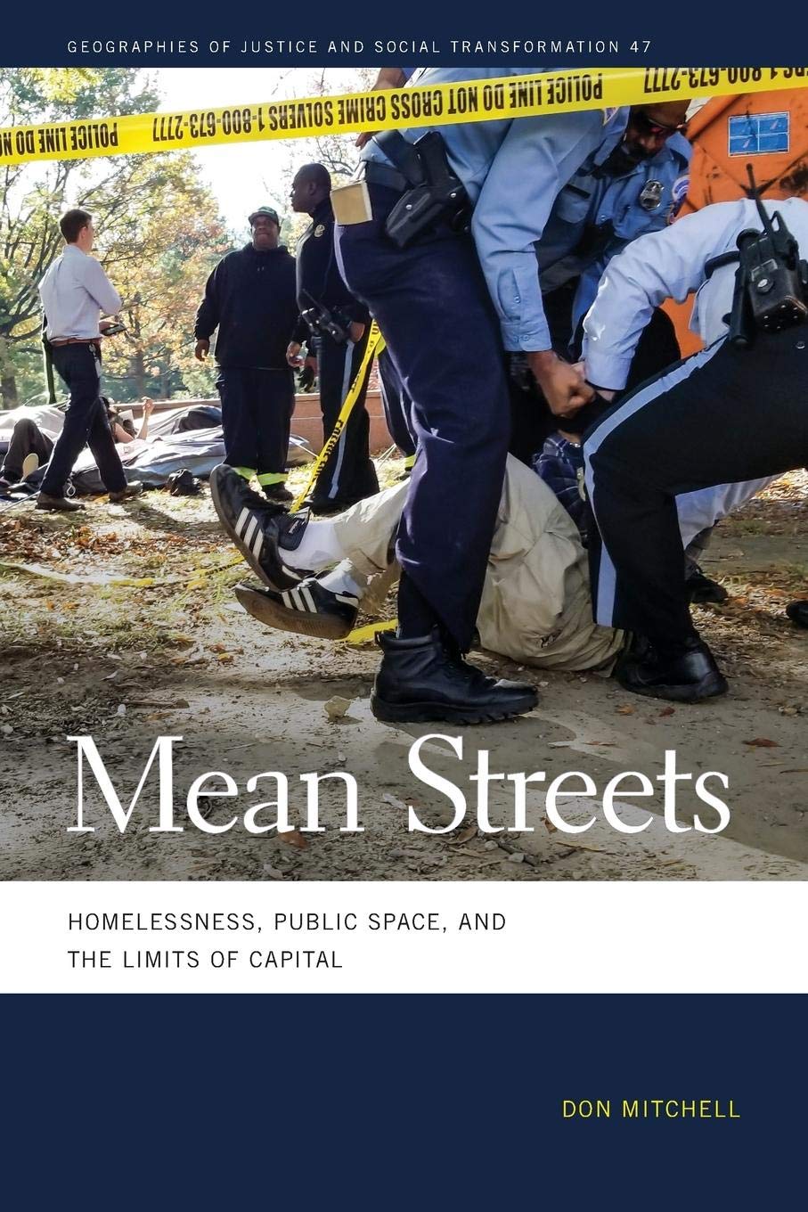 Mean Streets: Homelessness, Public Space, and the Limits of Capital (Geographies of Justice and Social Transformation)