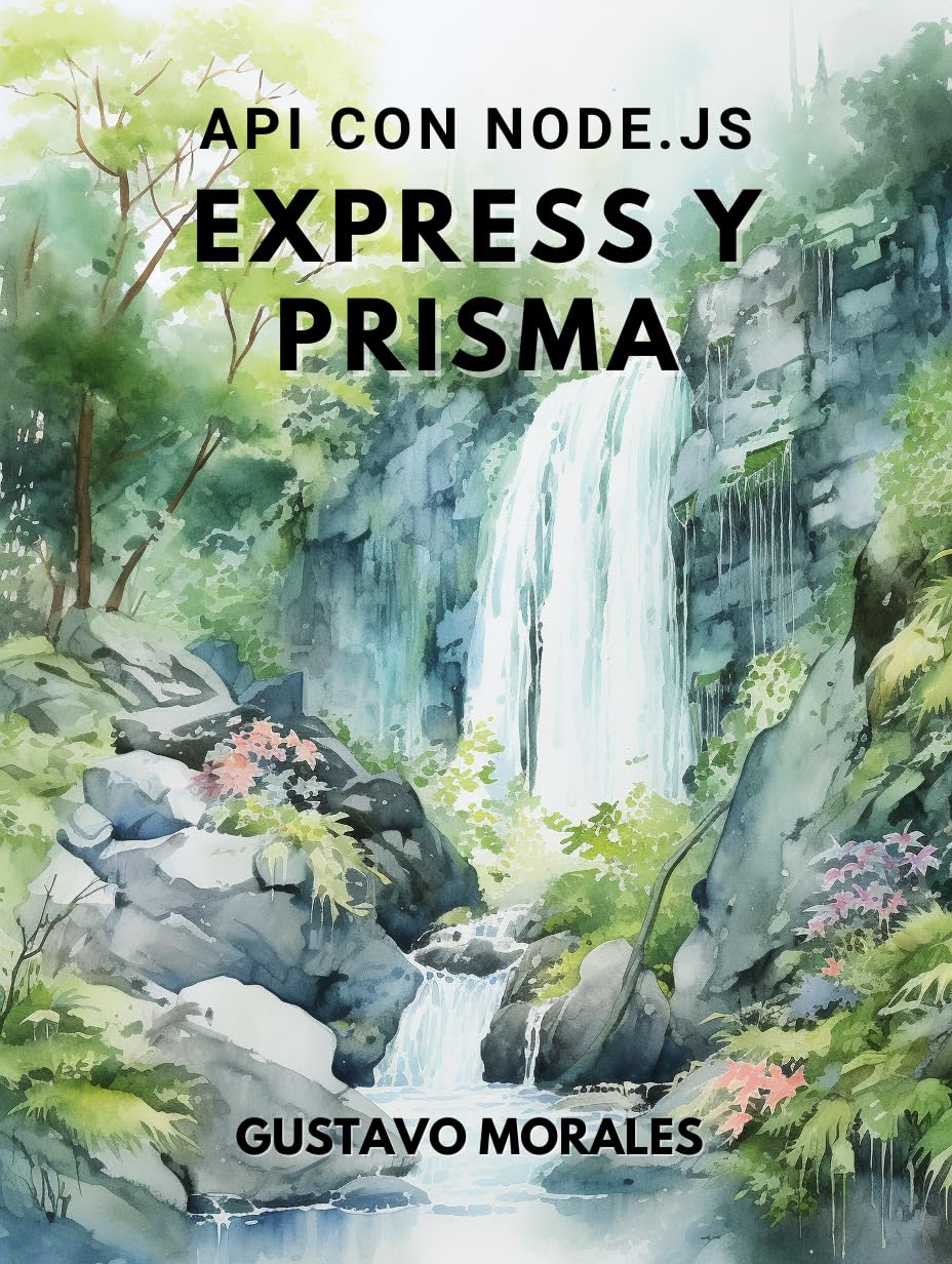API con Node.js, Express y Prisma (Spanish Edition)