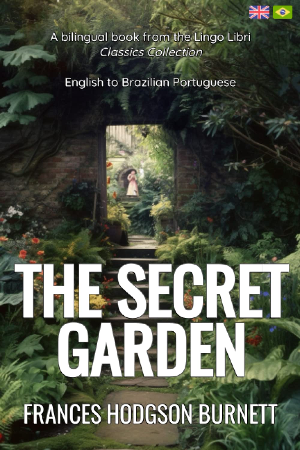 The Secret Garden (Translated): English - Brazilian Portuguese Bilingual Edition