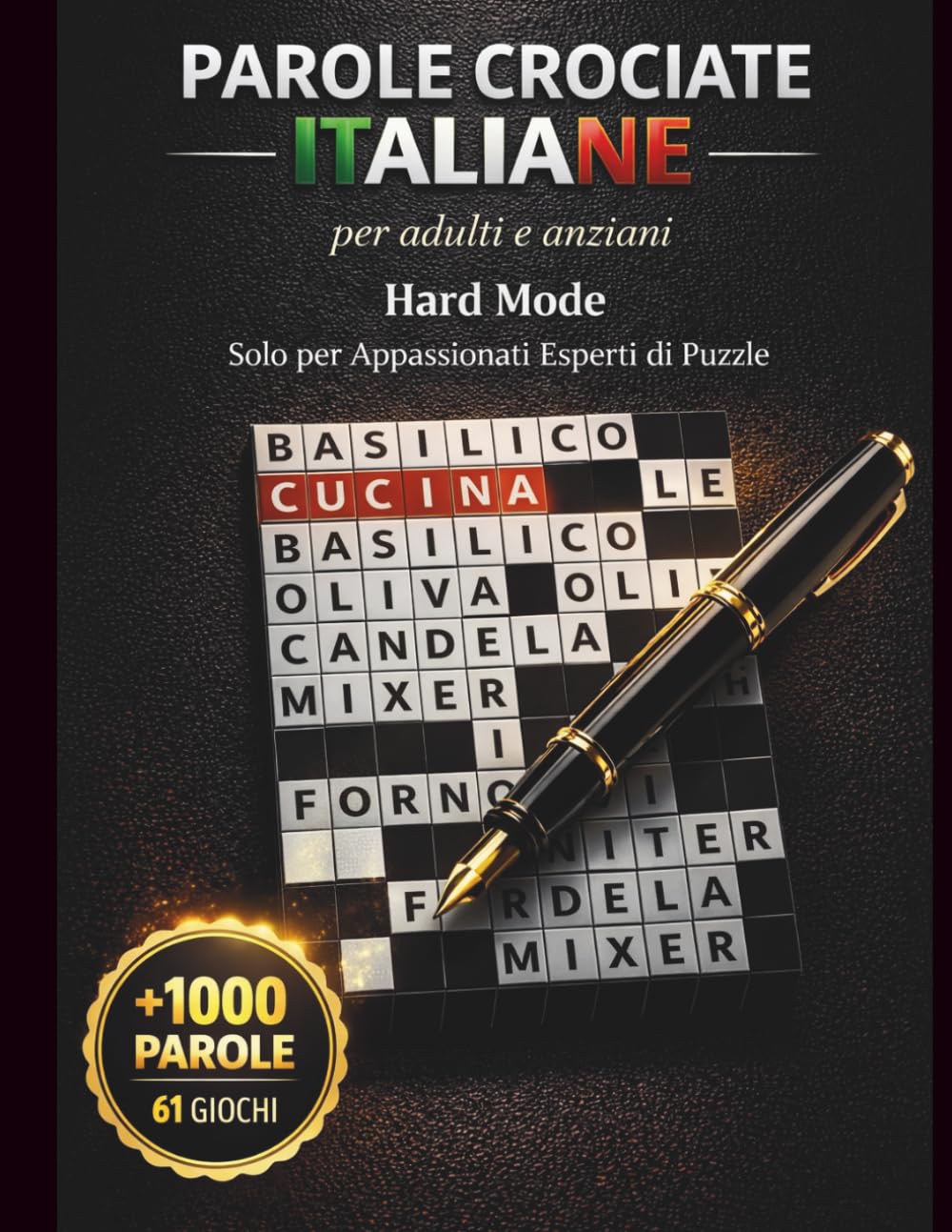 Parole Crociate Italiane: Libro di Cruciverba Tematici Cucina e Casa per Adulti e Anziani | 61 Giochi con Oltre 1000 Parole | Sfida Hard Mode per Appassionati Esperti di Gastronomia e Vita Domestica