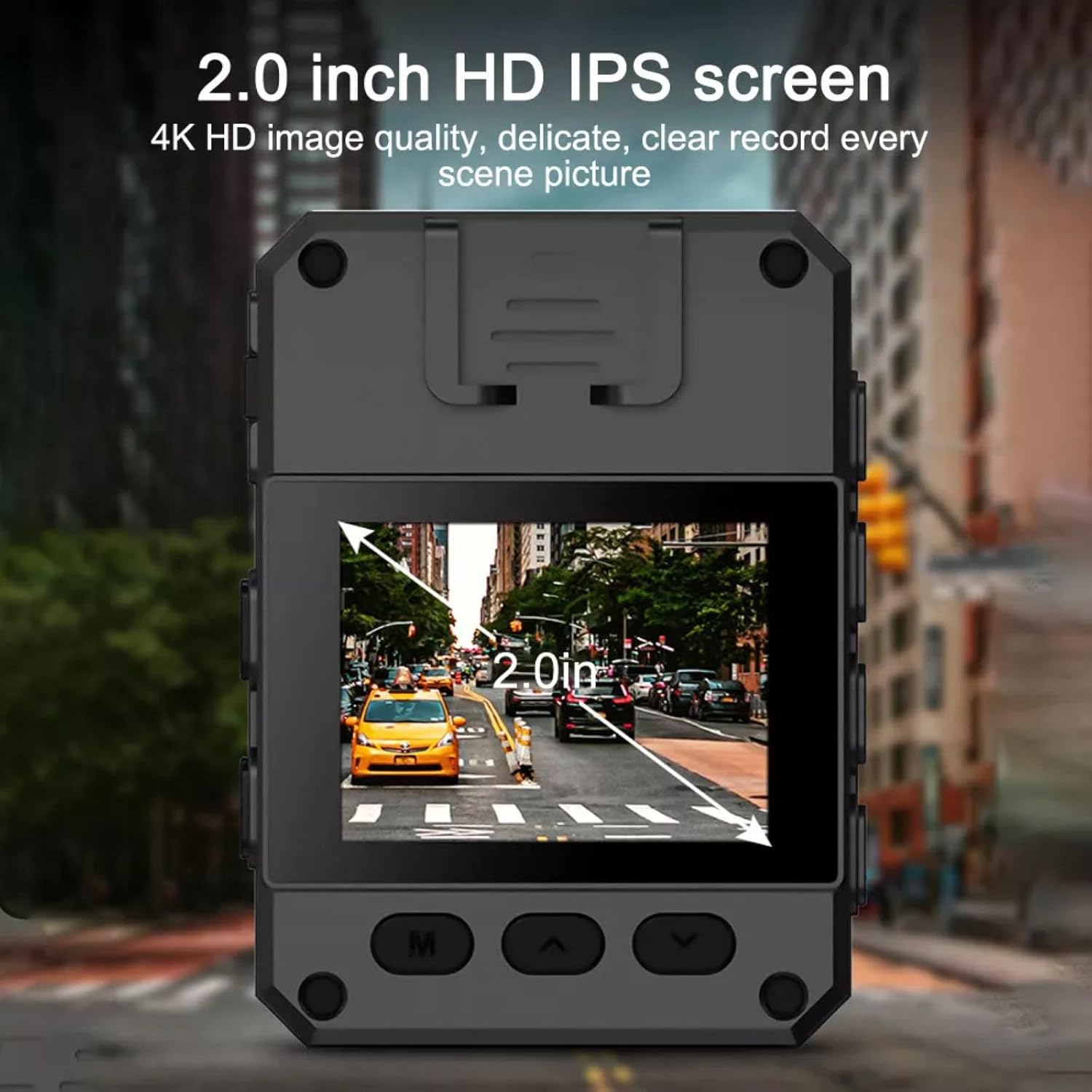 The 2.0 inch HD IPS screen displaying a clear image of a street scene.