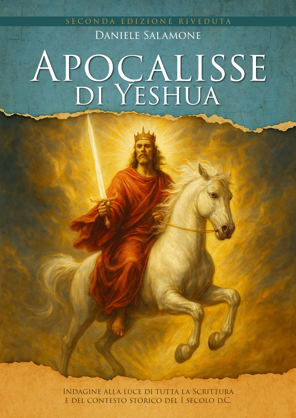 Apocalisse di Yeshua: Indagine alla luce di tutta la Scrittura e del contesto storico del I secolo d.C.