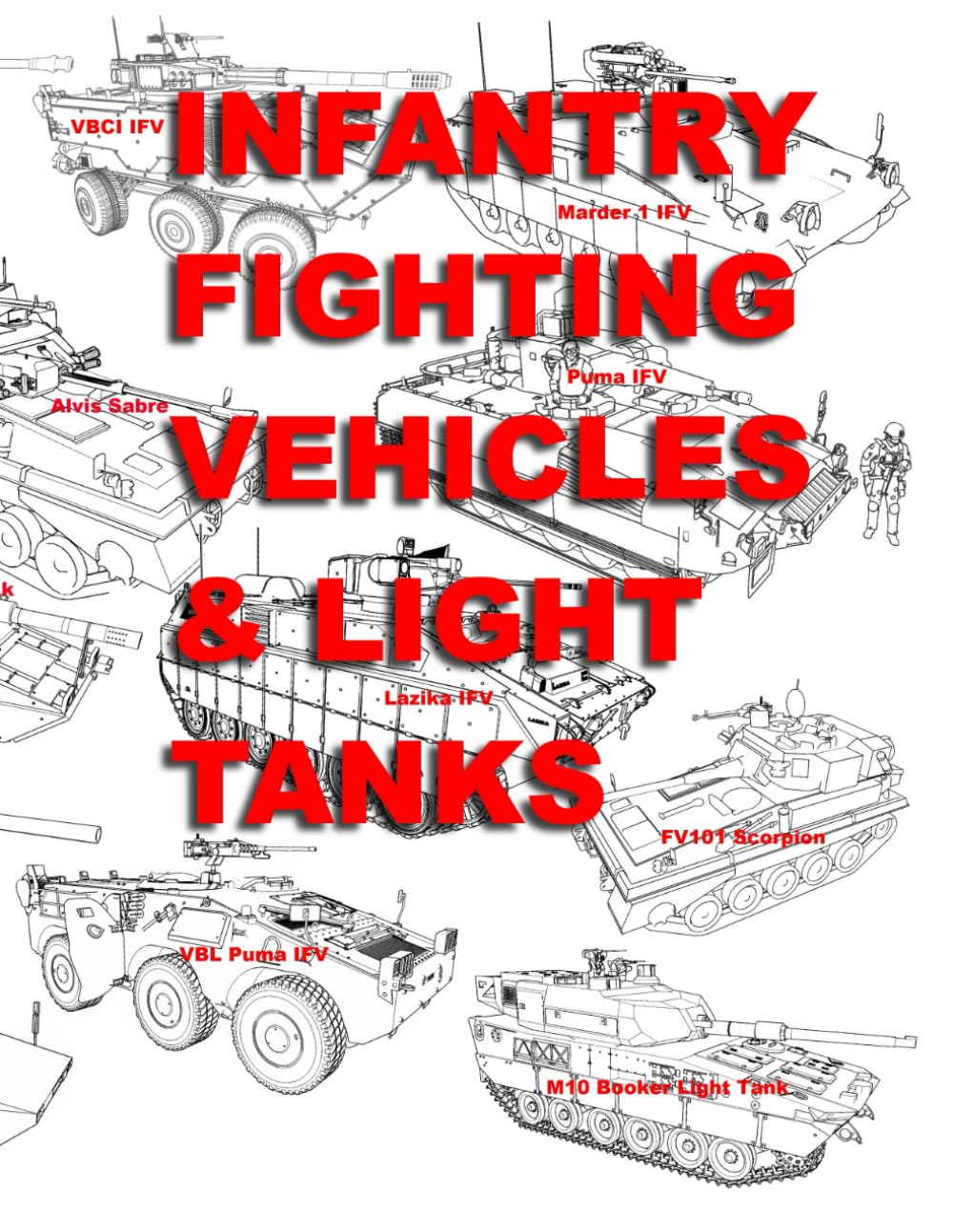Infantry Fighting Vehicles & Light Tanks: Detailed Coloring Book