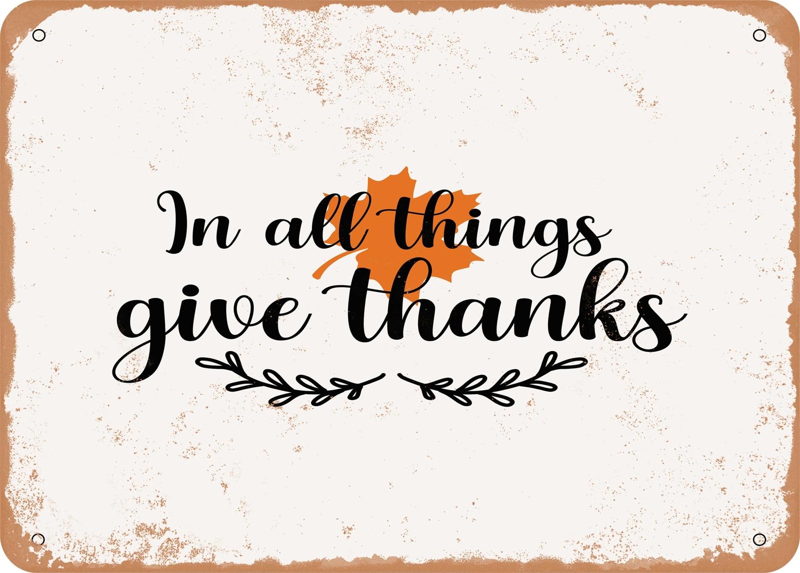 Miaomansenstore Metal Sign - In All Things Give Thanks - 3 - Vintage Look Sign Home Decor