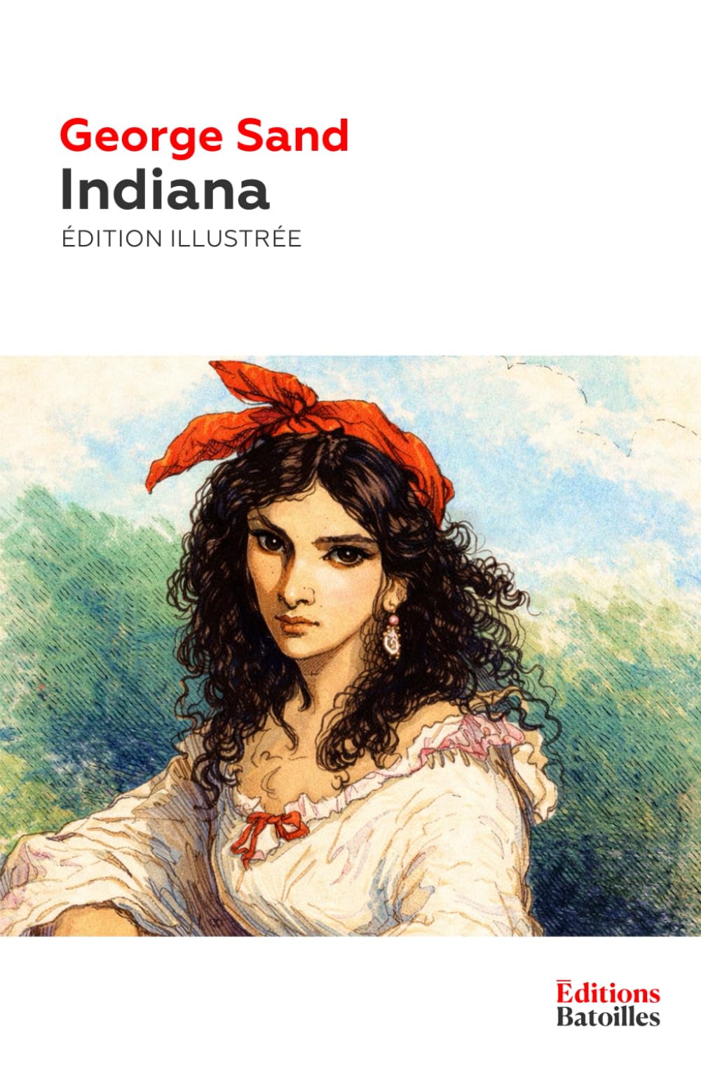 Indiana: Édition illustrée incluant une biographie et un contexte historique