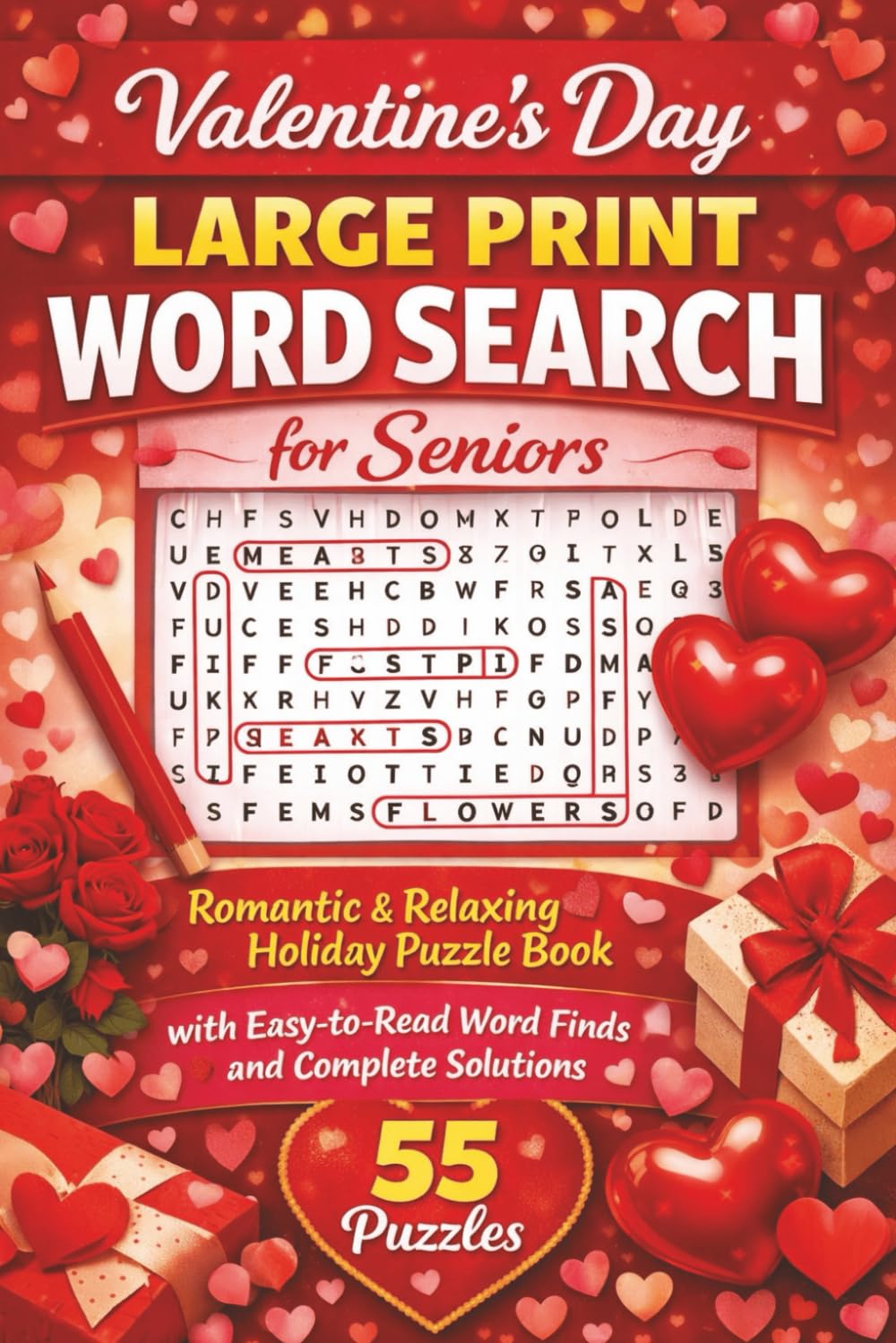 Valentine’s Day Large Print Word Search for Seniors: Romantic & Relaxing Holiday Puzzle Book with Easy-to-Read Word Finds and Complete Solutions (55 Puzzles)