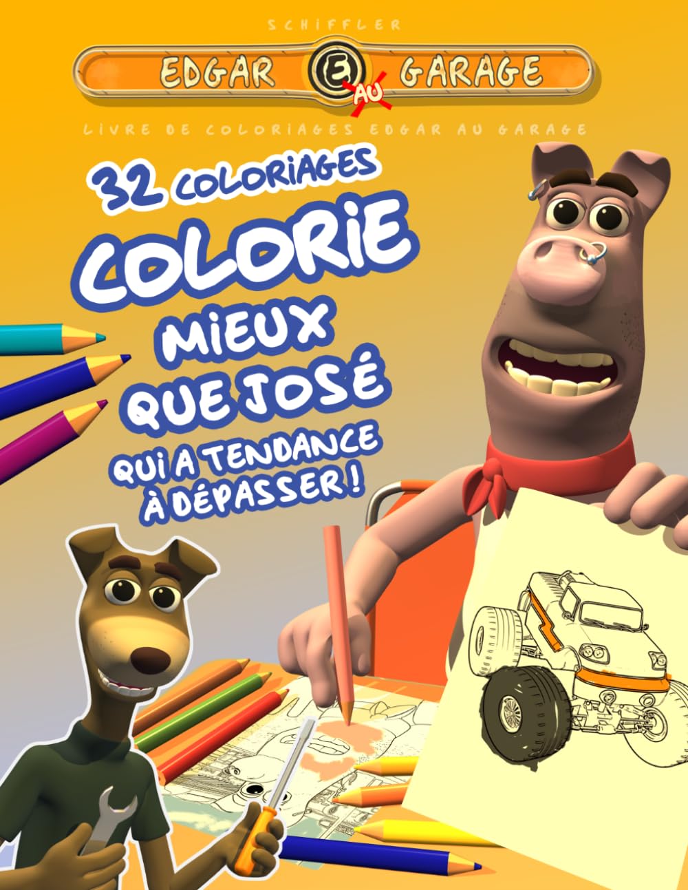 LIVRE DE COLORIAGES EDGAR AU GARAGE: COLORIE MIEUX QUE JOSÉ QUI A TENDANCE Á DÉPASSER !