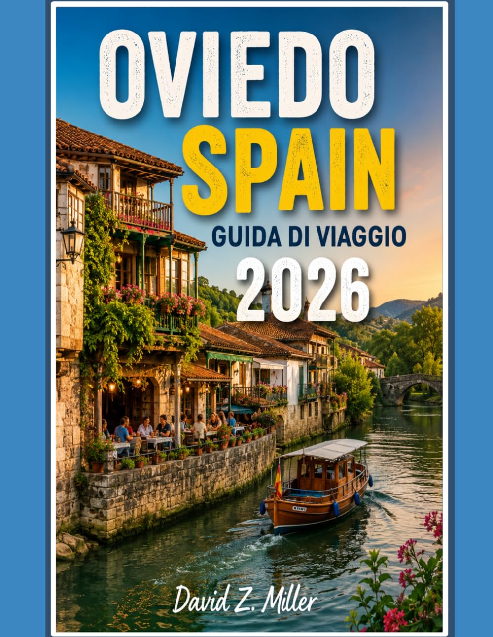 OVIEDO SPAIN GUIDA DI VIAGGIO 2026 (Super Explore)