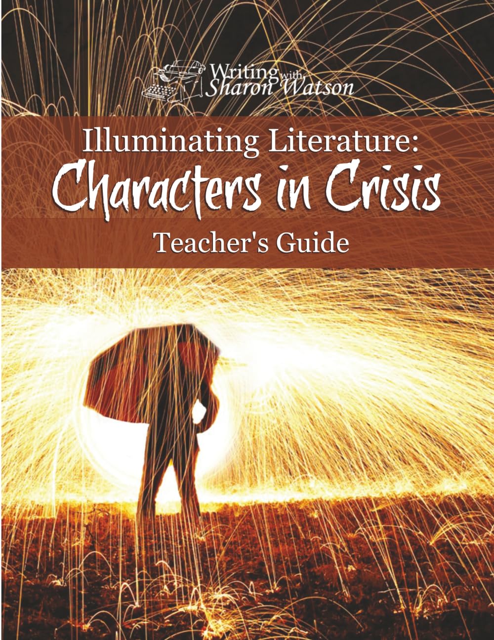 Illuminating Literature: Characters in Crisis, Teacher's Guide