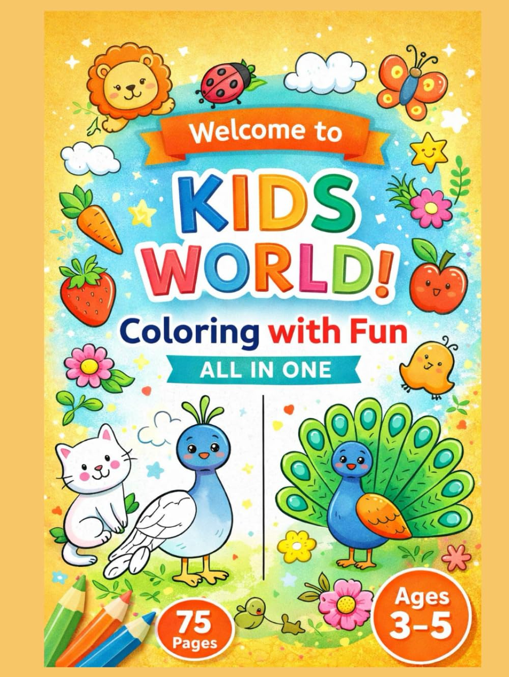 Welcome to Kids World!: Colring with Fun All in One