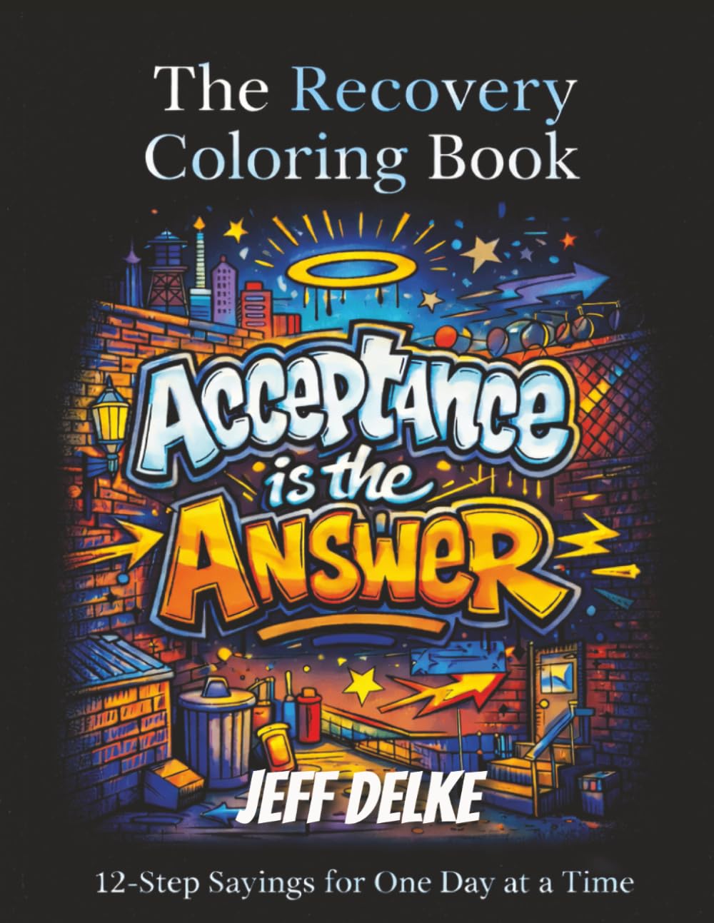 The Recovery Coloring Book: 12-Step Sayings for One Day at a Time