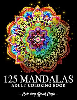 Coloring Book Cafe 125 Mandalas Adult Coloring Book: Intricate Stress Relief Designs for Relaxation & Mindfulness