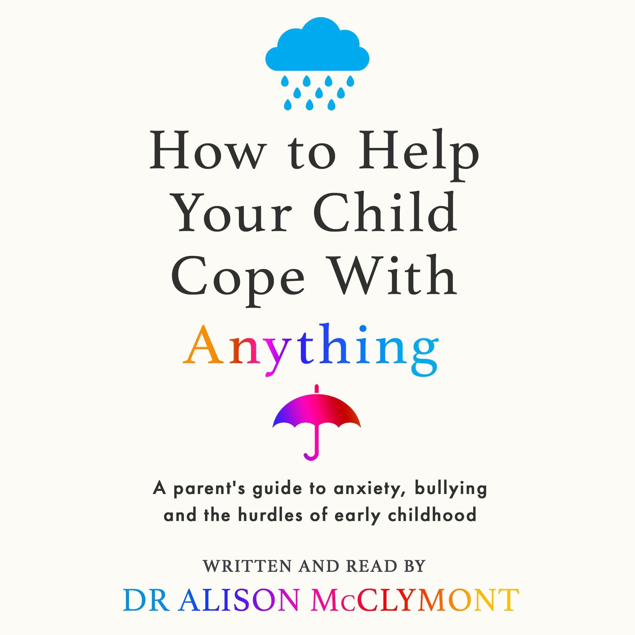 How to Help Your Child Cope with Anything