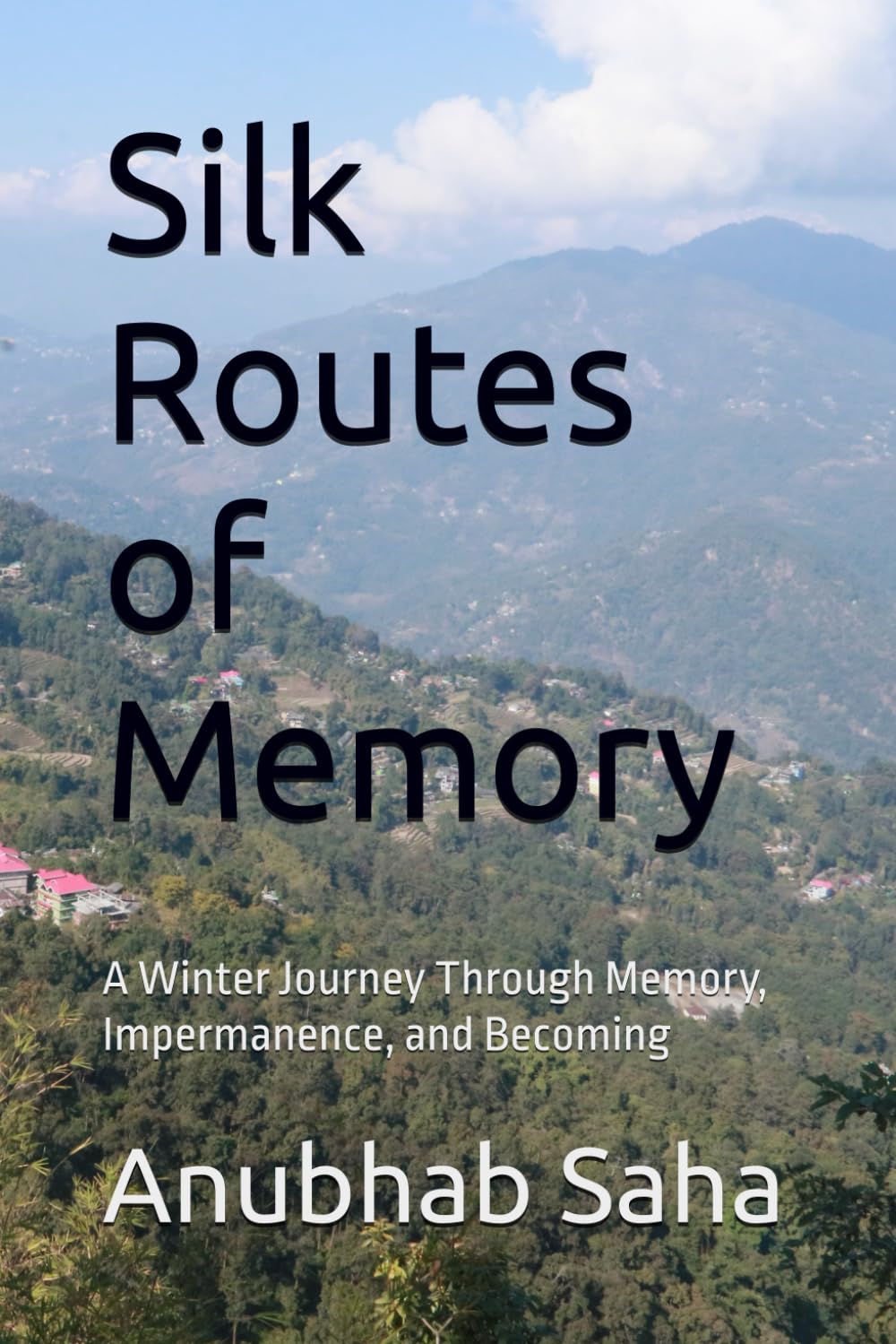 Silk Routes of Memory: A Winter Journey Through Memory, Impermanence, and Becoming