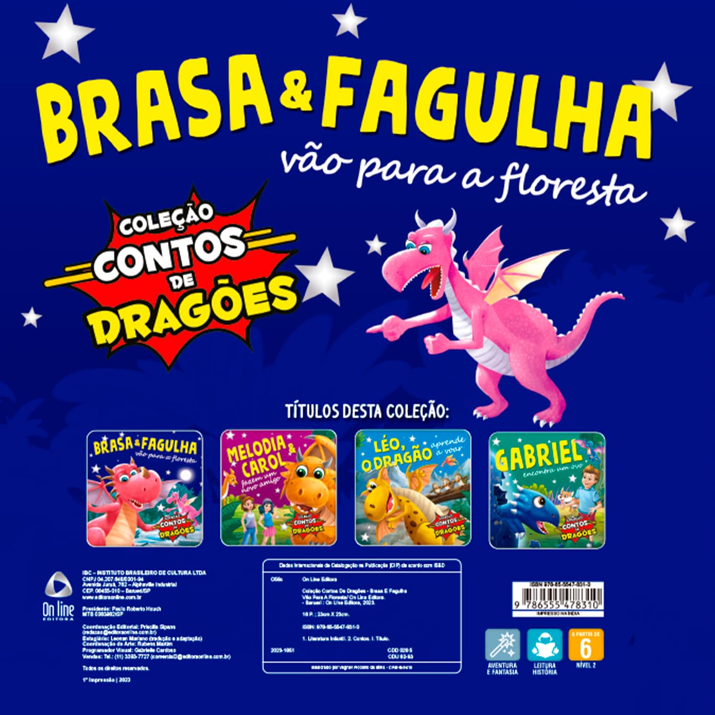 Il voto di COLEÇÃO CONTOS DE DRAGÕES - BRASA E FAGULHA VÃO PARA A FLORESTA