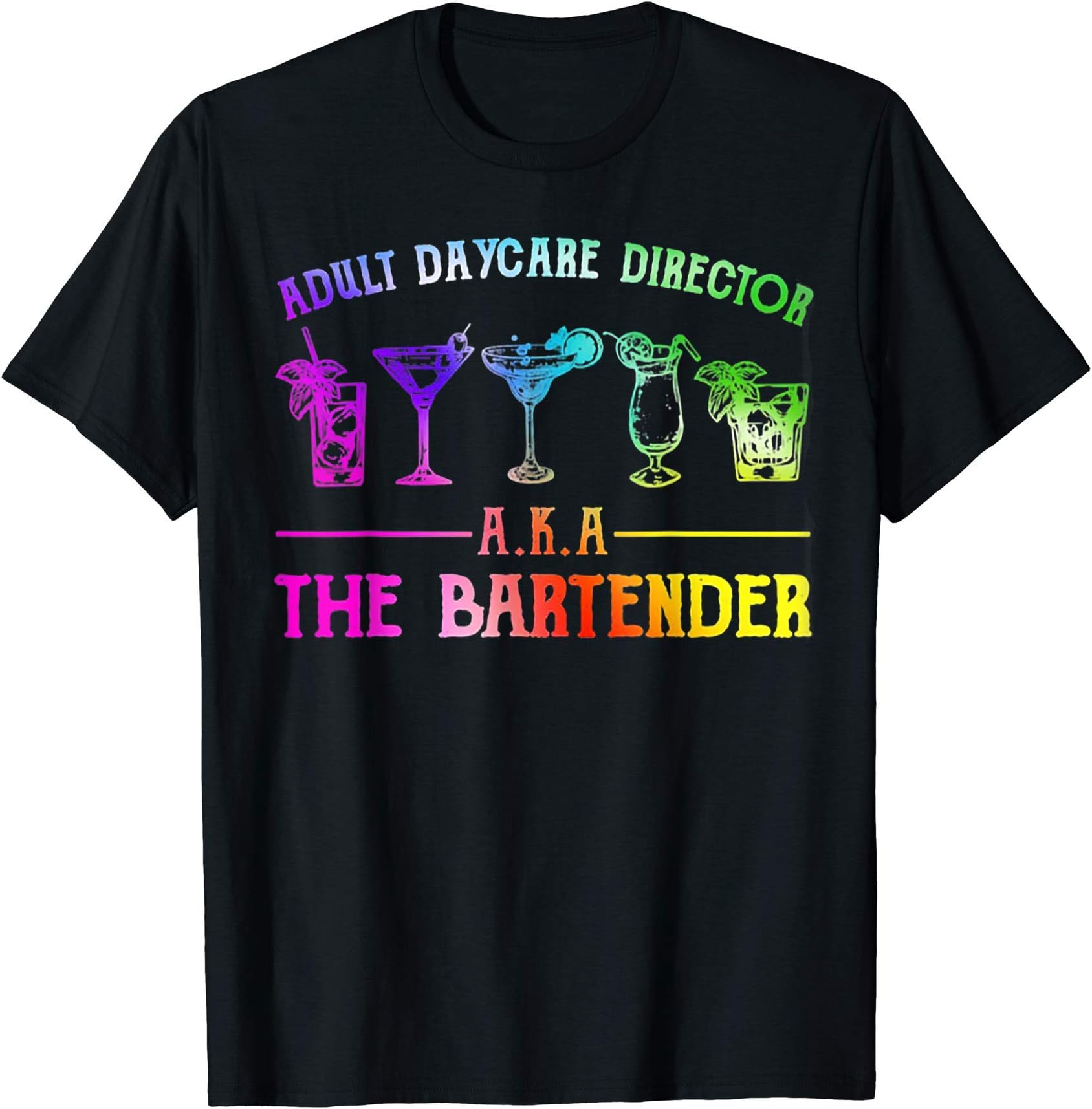 Funny Bartender Tee ShirtAdult Daycare Director Aka The Bartender T-ShirtOEKO-TEX STANDARD 100