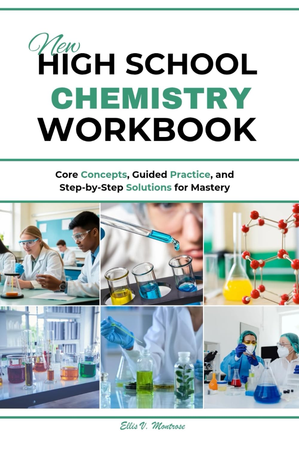 NEW HIGH SCHOOL CHEMISTRY WORKBOOK: Core Concepts, Guided Practice, and Step-by-Step Solutions for Mastery (NextGen Study Series)