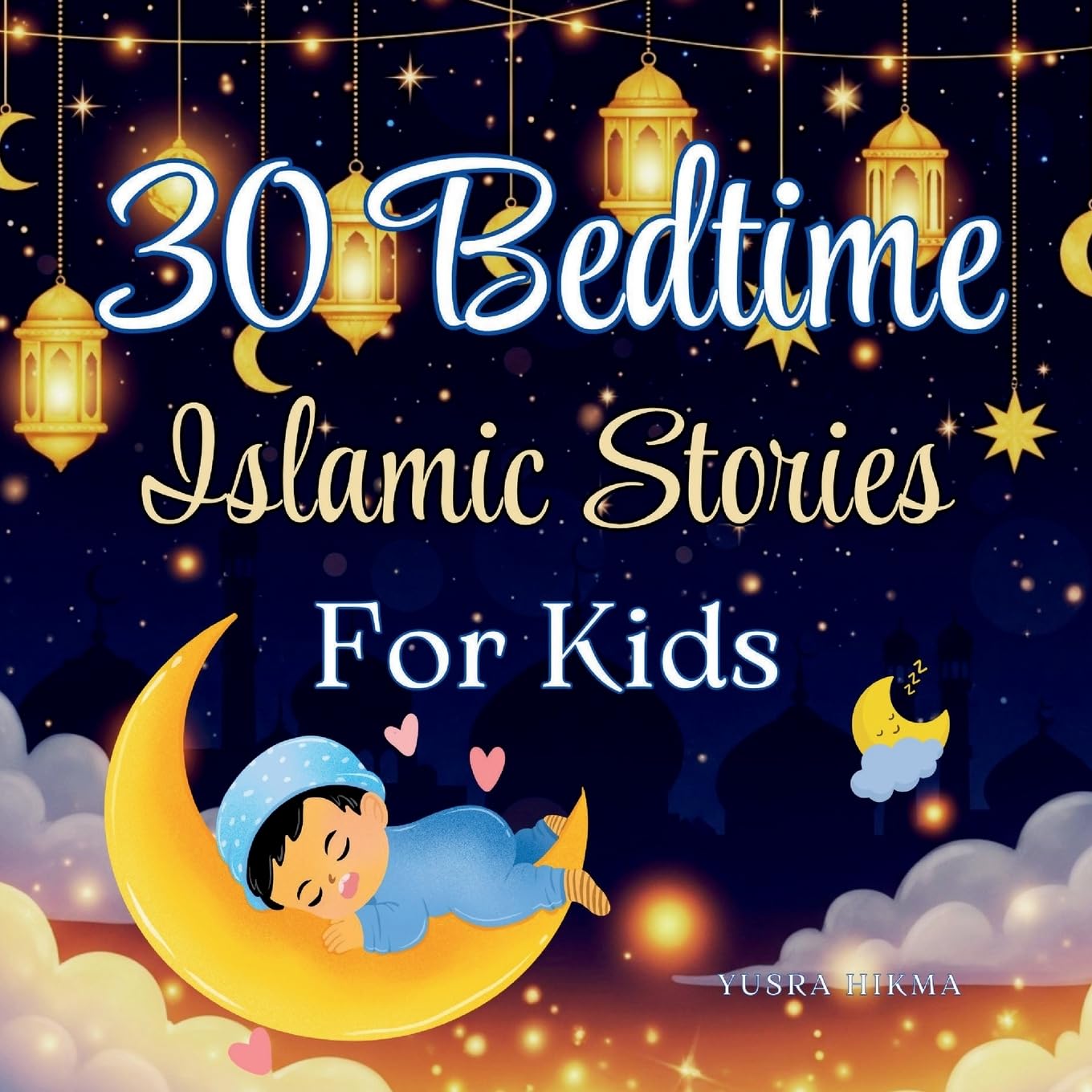 30 Bedtime Islamic Stories for Kids: Inspiring Stories of Values from the Quran Ramadan Gift for Kids